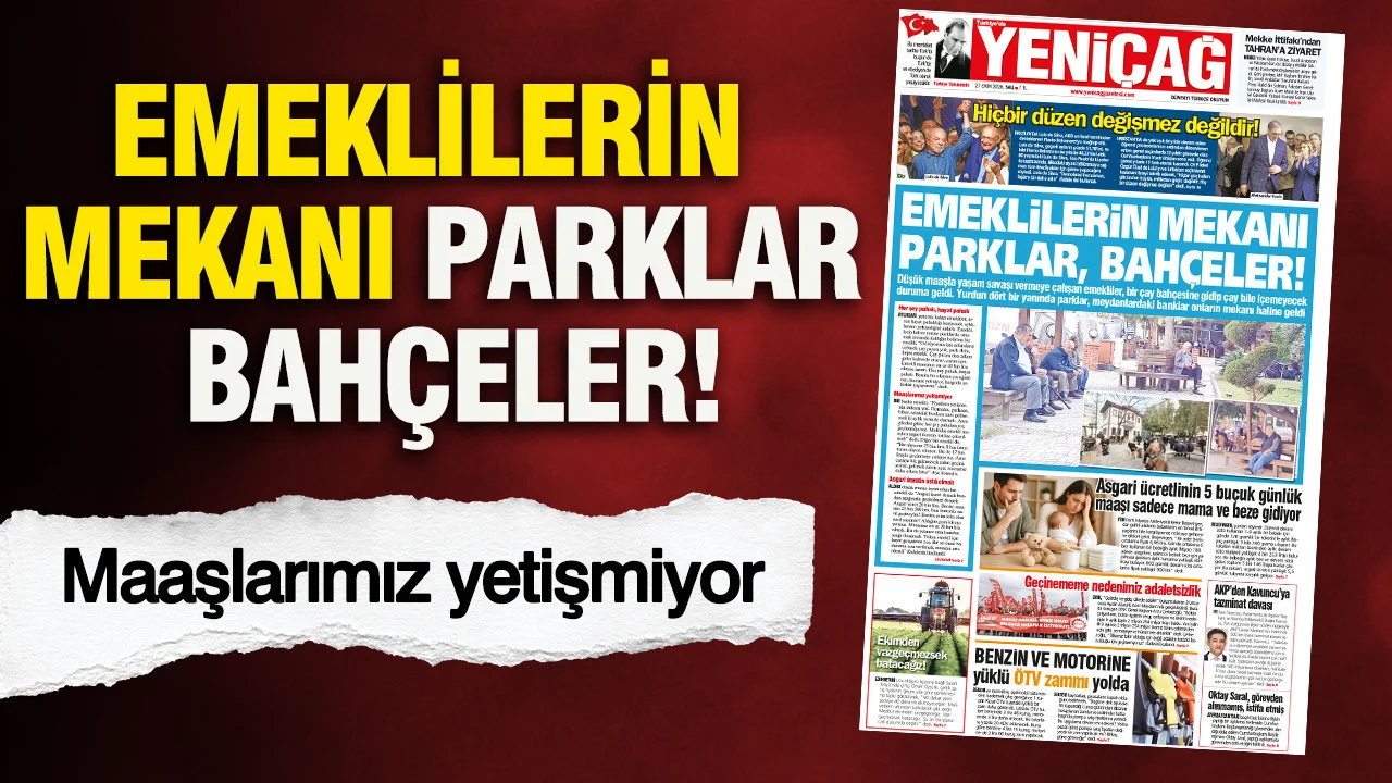 YENİÇAĞ Gazetesi: Emeklilerin mekanı parklar, bahçeler