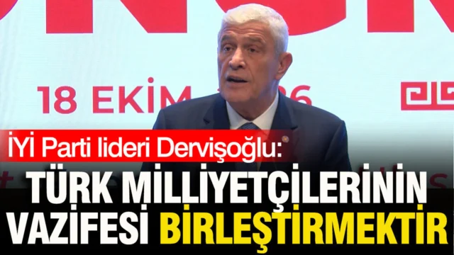 İYİ Parti lideri Dervişoğlu: Türk milliyetçilerinin vazifesi birleştirmektir